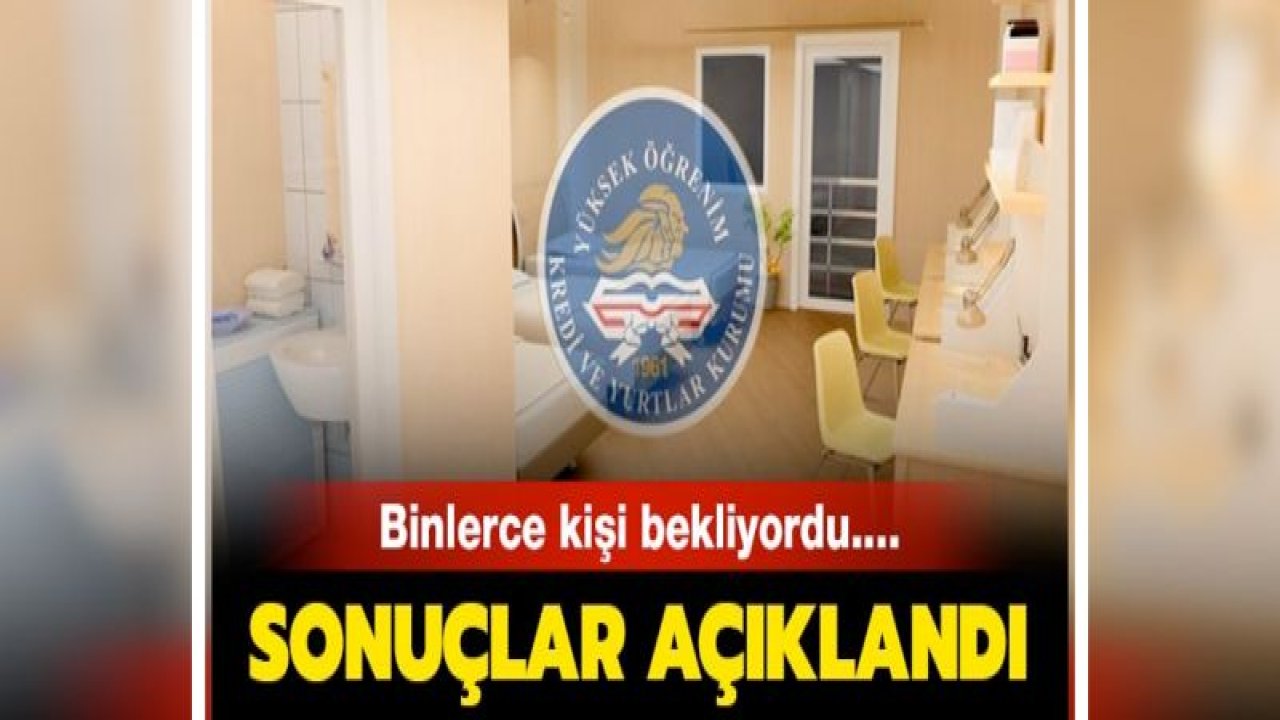 KYK yurt başvuru sonuçları açıklandı