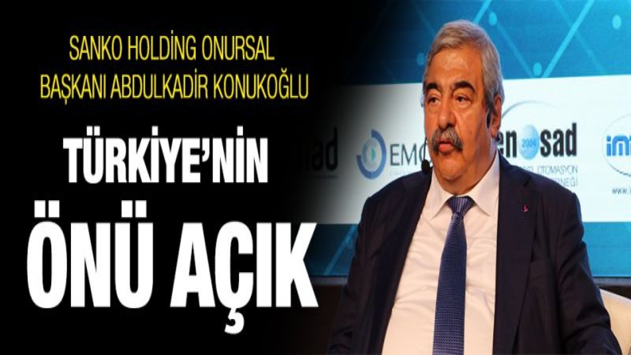 Konukoğlu: - 'Türkiye teknolojide ve markalaşmada çok iyi noktada'