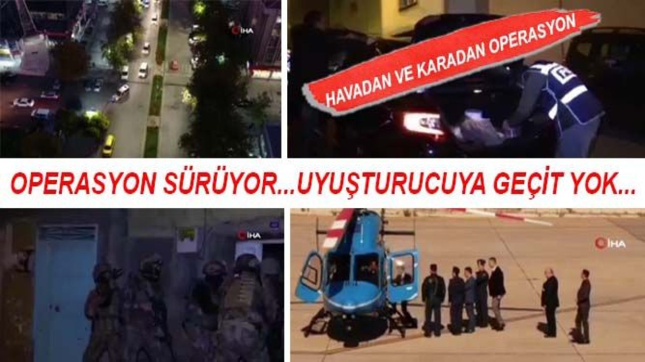 Gaziantep'te Dev Uyuşturucu Operasyonu Devam Ediyor...İşte Ele Geçirilenler...