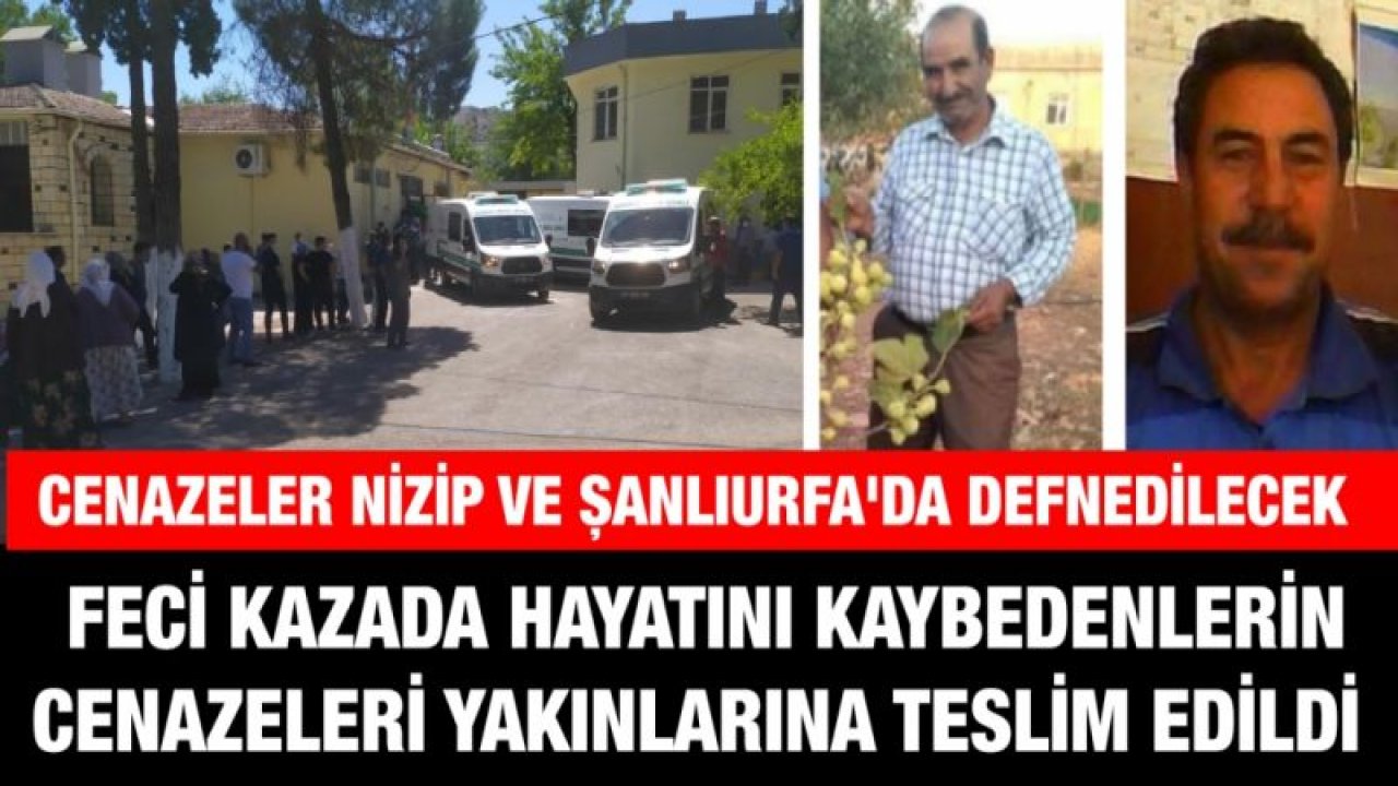 Feci kazada hayatını kaybedenlerin cenazeleri yakınlarına teslim edildi