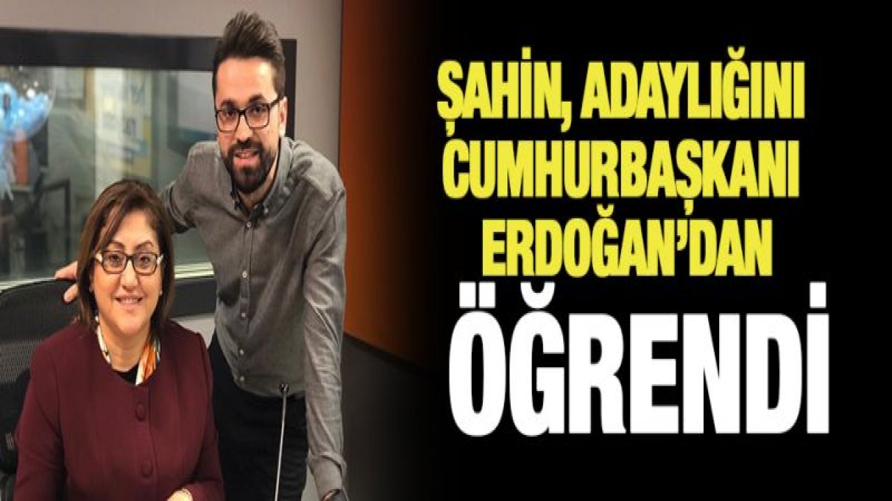 Fatma Şahin, adaylığını Cumhurbaşkanı Erdoğan'dan öğrendi