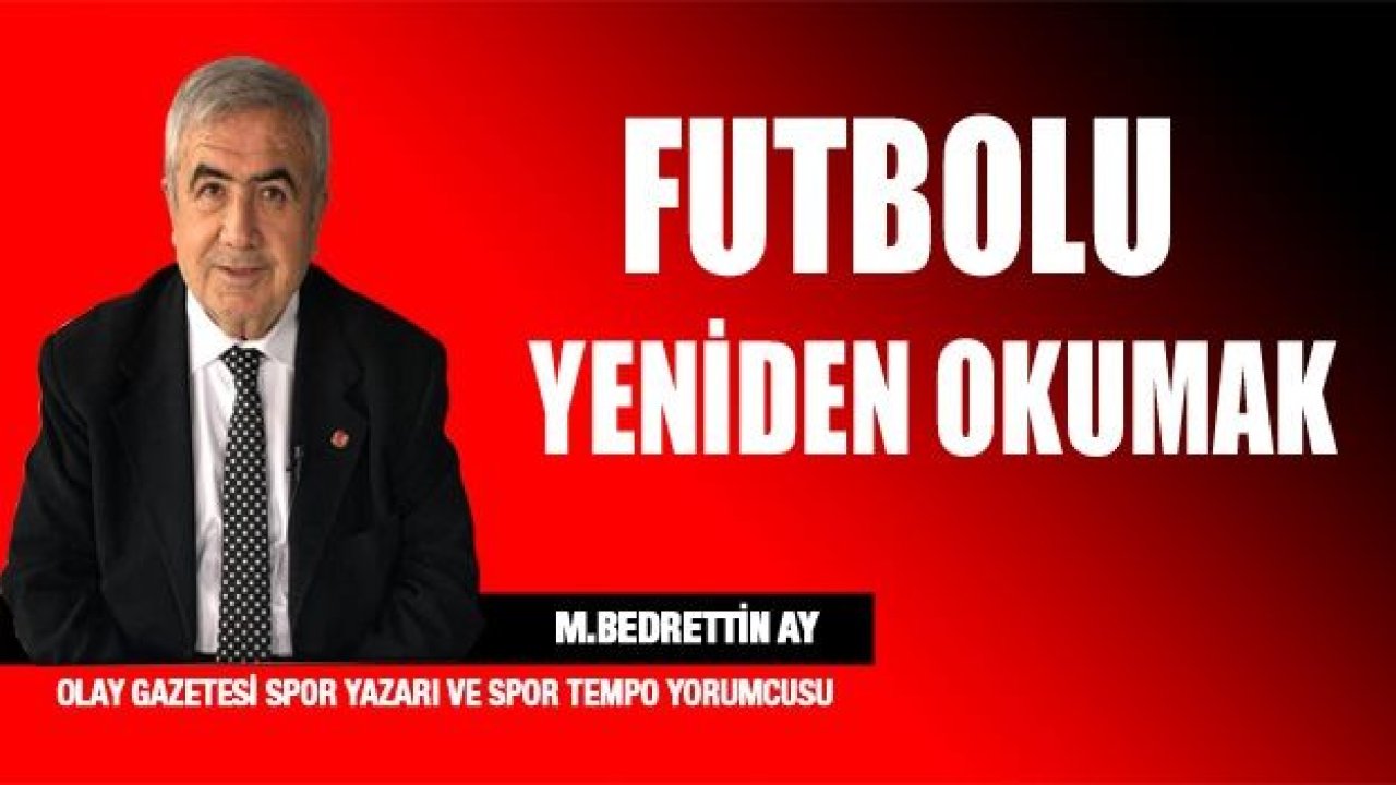 FUTBOLU YENİDEN OKUMAK