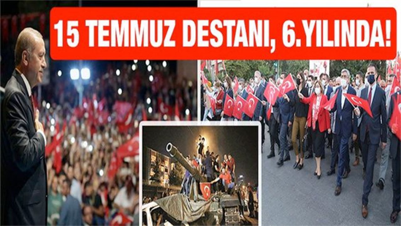 15 Temmuz hain darbe girişiminin 6. yılı!