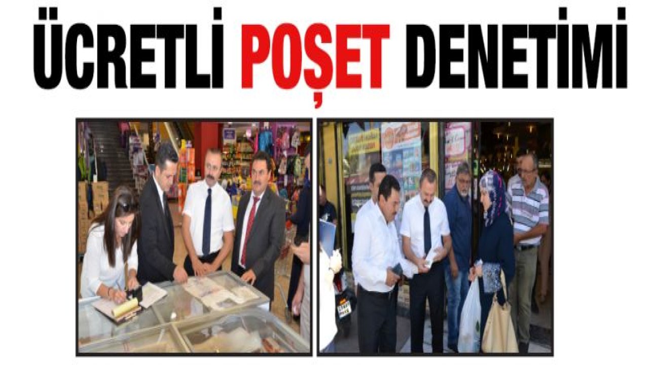 Gaziantep'te ücretli poşet denetimi