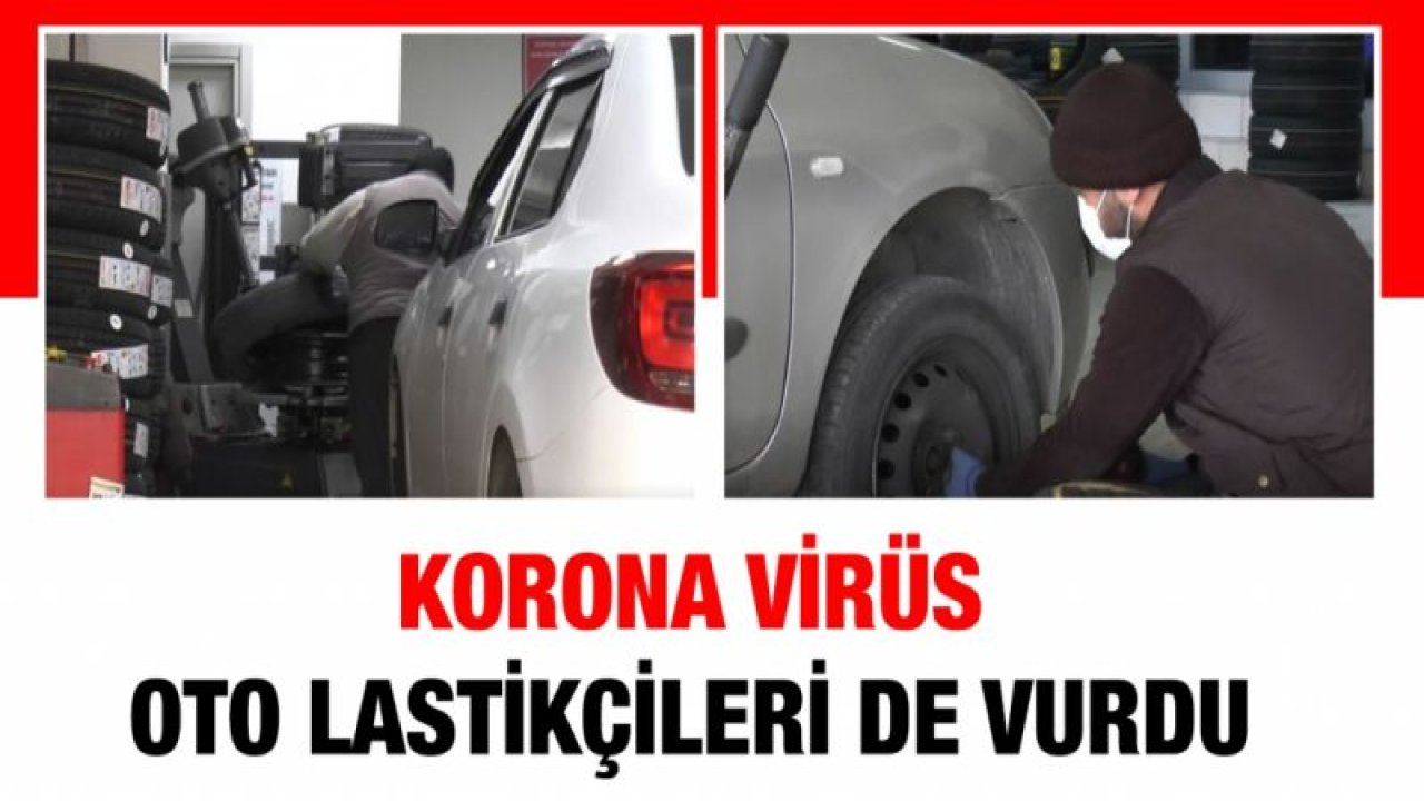 Korona virüs oto lastikçileri de vurdu