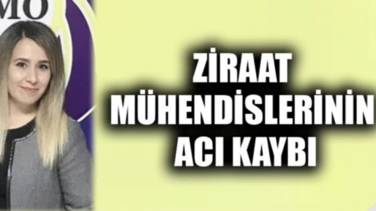 Gaziantep Ziraat Mühendislerinin acı kaybı!..