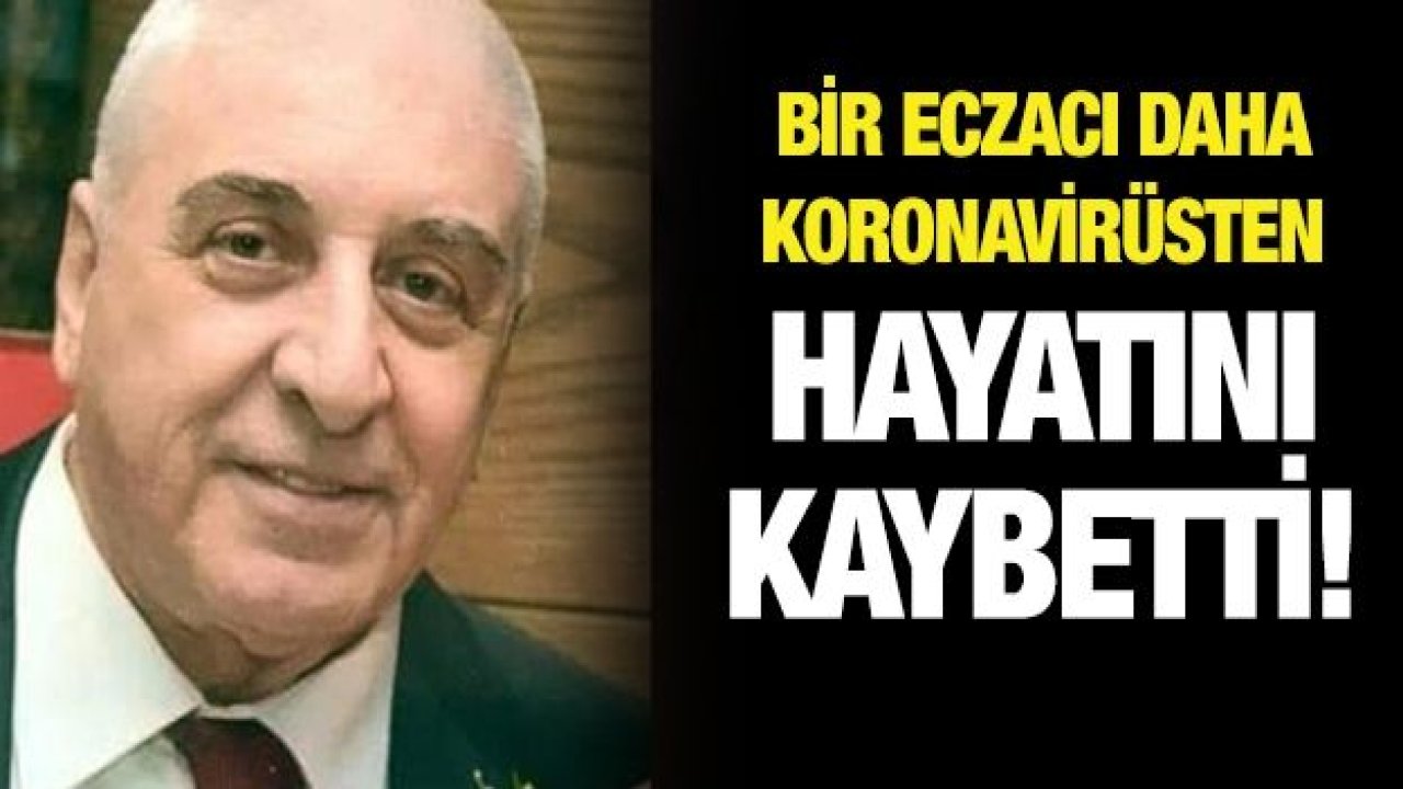 Bir eczacı daha koronavirüsten hayatını kaybetti!