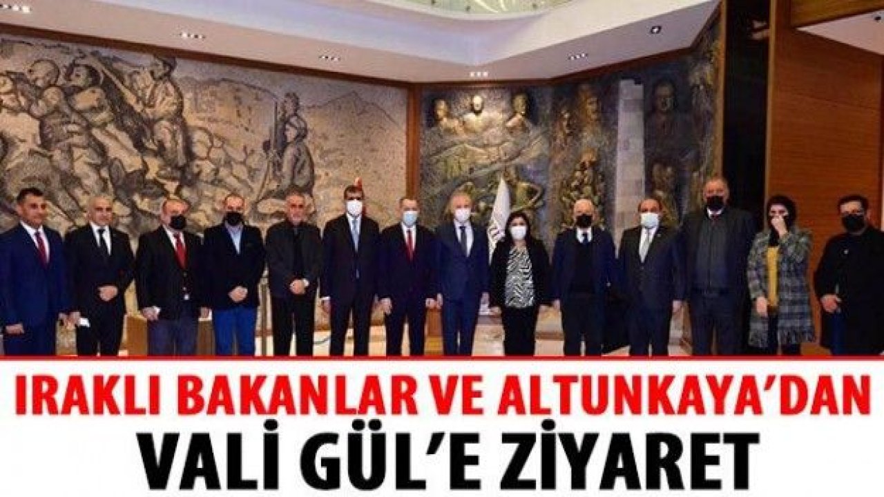 Iraklı Bakanlar ve Altunkaya'dan Vali Gül'e ziyaret-