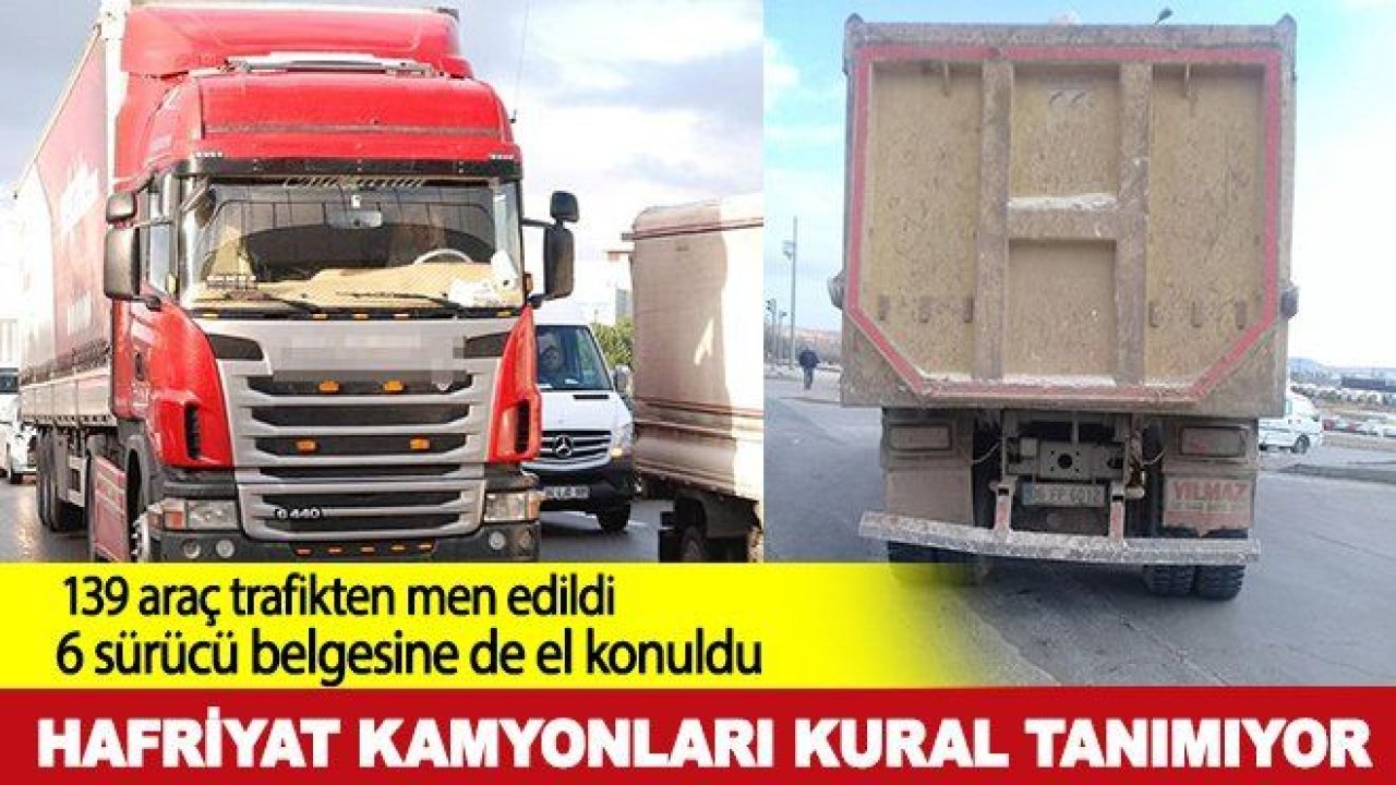 Gaziantep'te hafriyat kamyonlarına denetim!..