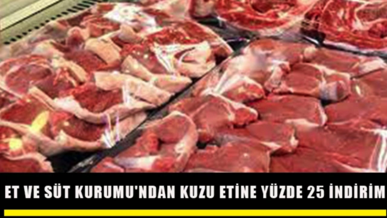 SON DAKIKA: Et ve Süt Kurumu'ndan kuzu etine yüzde 25 indirim... İşte Et Fiyatları