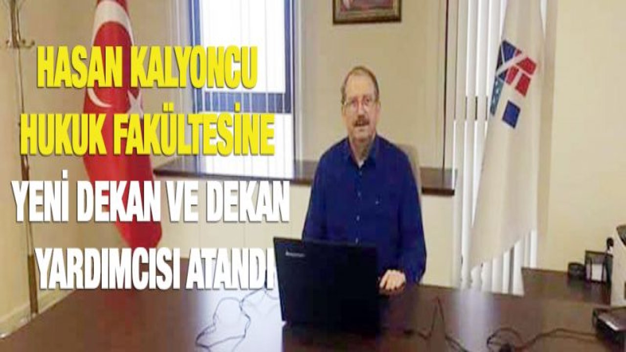 Hasan Kalyoncu Hukuk Fakültesine yeni Dekan ve Dekan Yardımcısı atandı