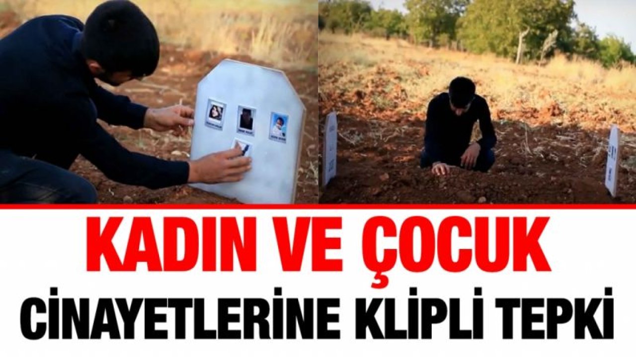 Kadın ve çocuk cinayetlerine klipli tepki