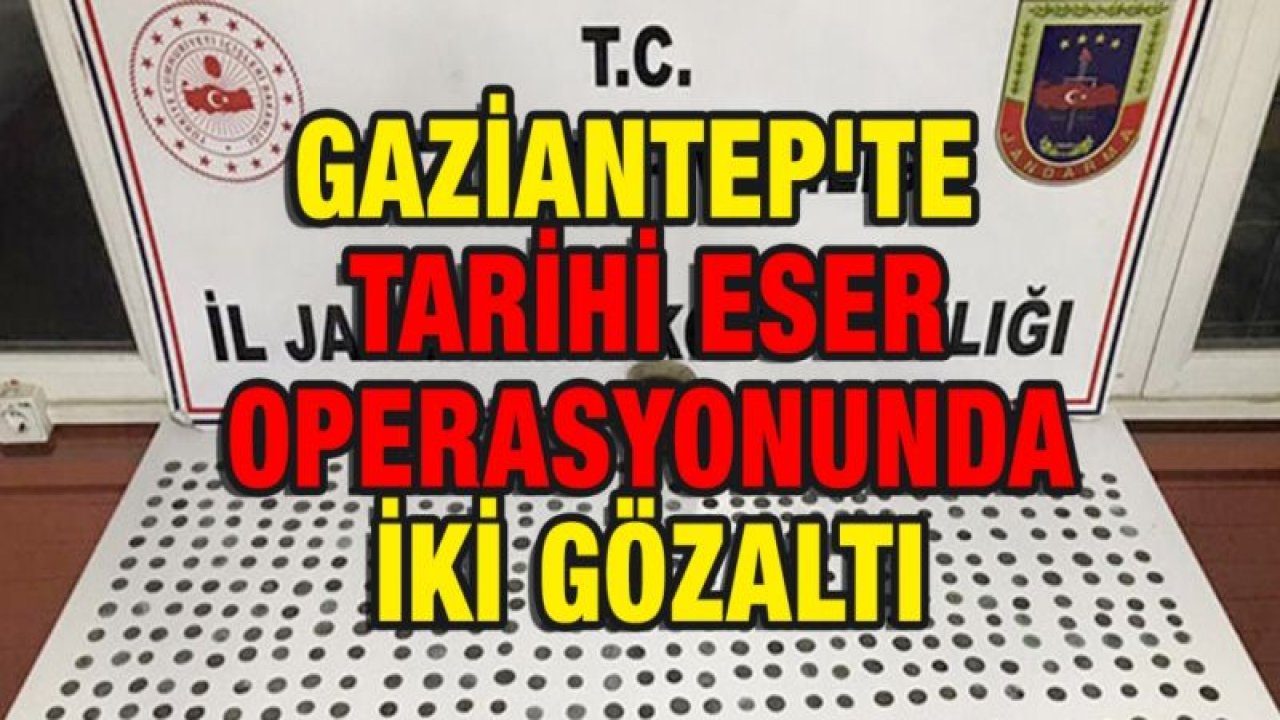 Gaziantep'te tarihi eser operasyonunda iki gözaltı