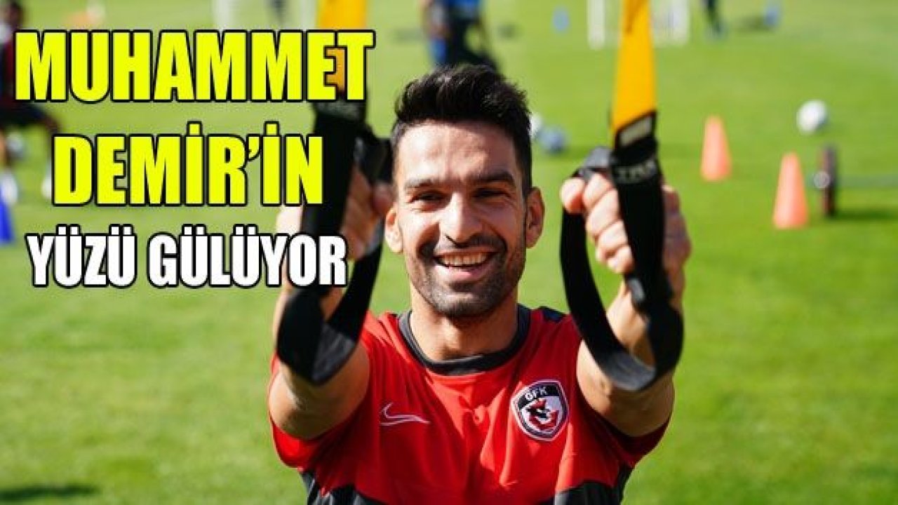 Muhammet Demir'in yüzü gülüyor