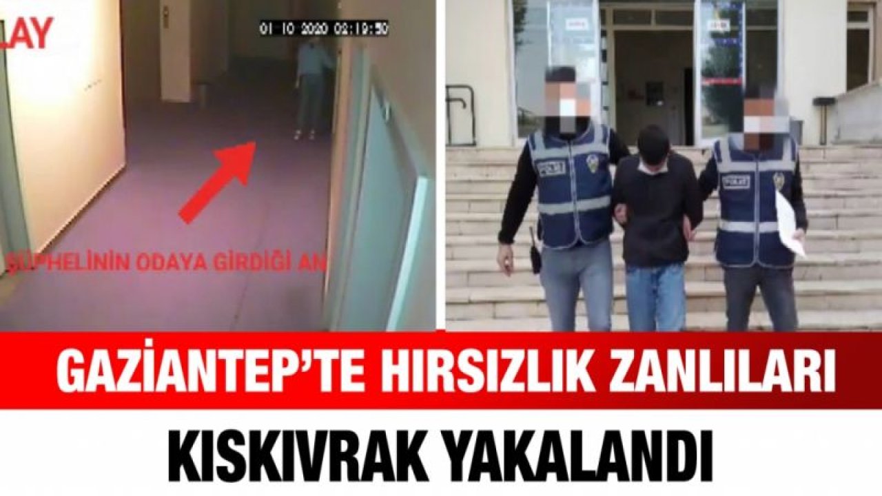 Gaziantep’te hırsızlık zanlıları yakalandı