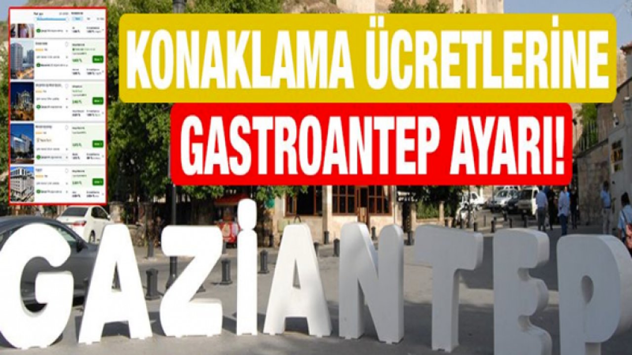 Gaziantep'te Konaklama ücretlerine GastroAntep ayarı! 15-18 Eylül tarihlerinde günlük konaklama bedellerini bin 500 ila 3 bin 600 TL arasında değiştiği görüldü.