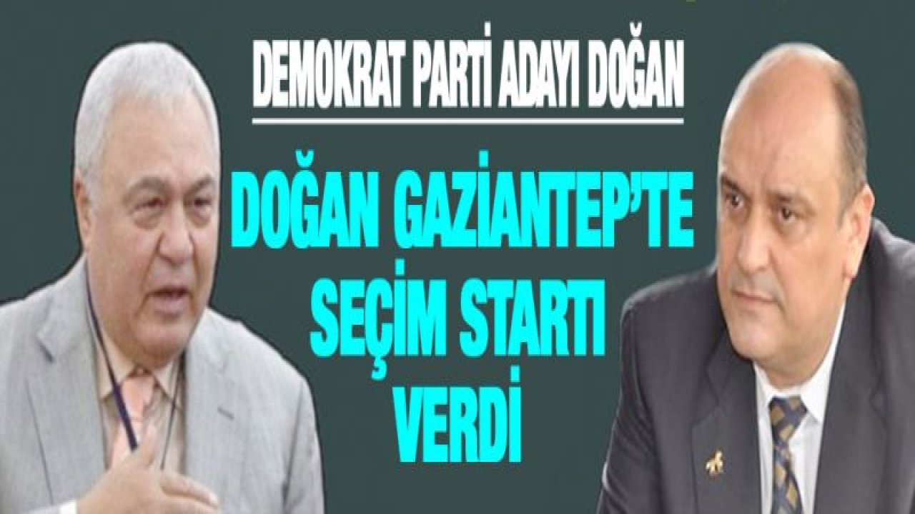 Celal Doğan Gaziantep'te seçim startı verdi