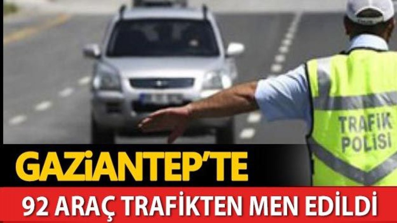 Gaziantep'te sıkı trafik denetimi