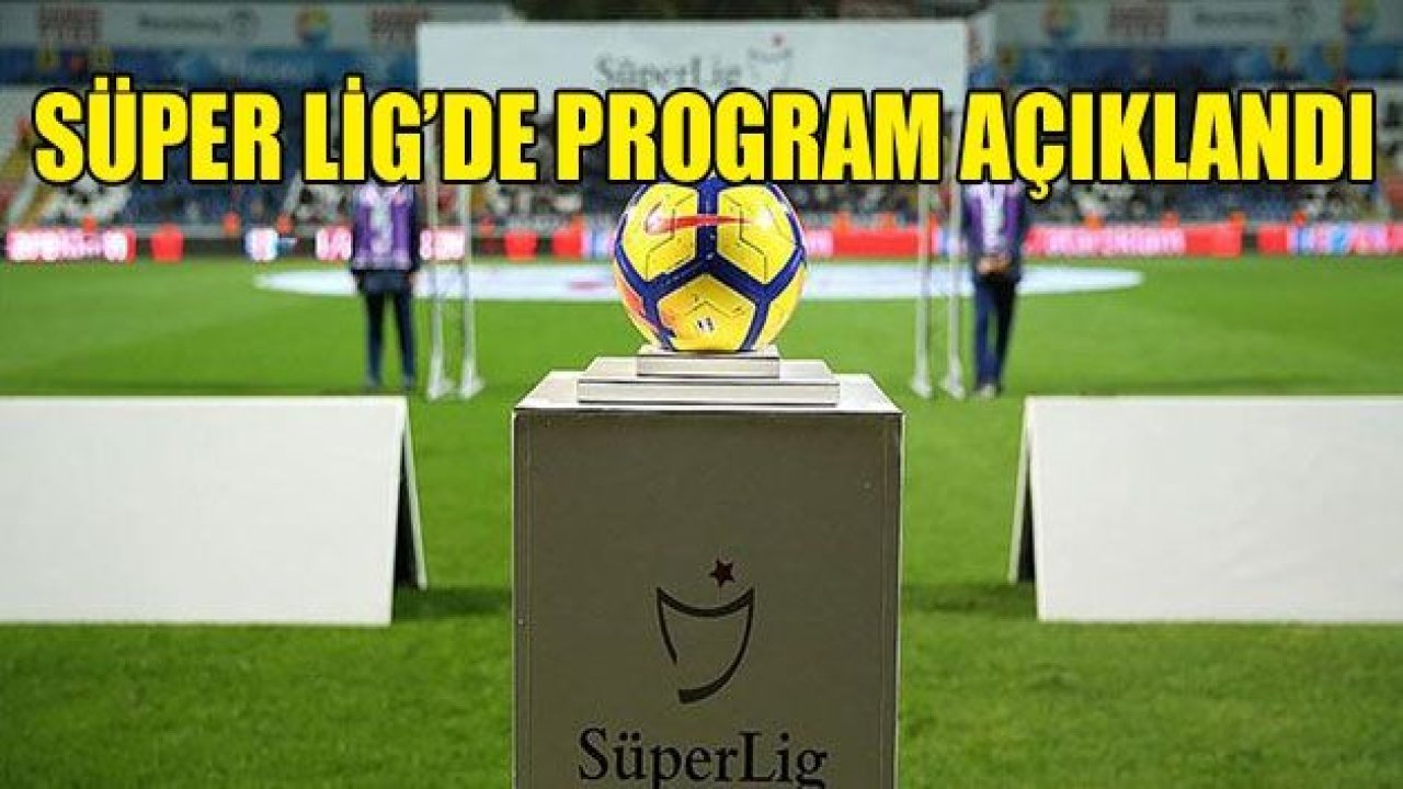 Süper Lig'de fikstür açıklandı