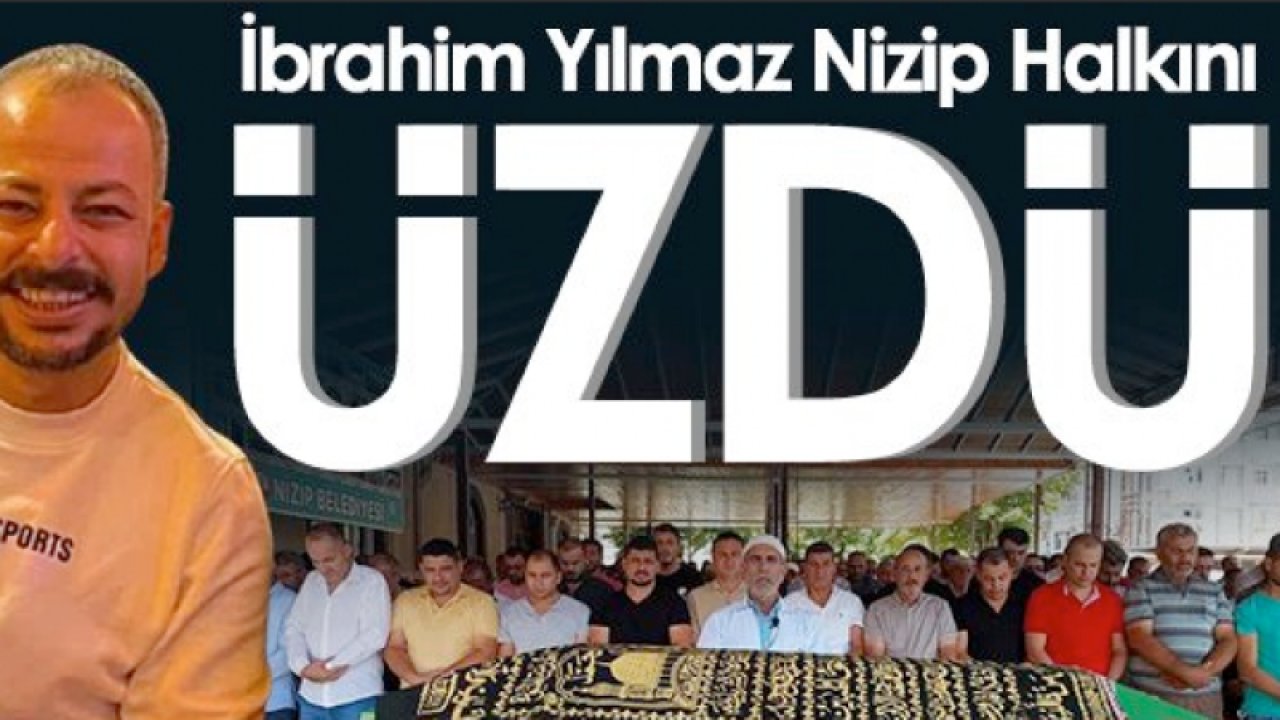 Gaziantep'in Nizip İlçesini Üzen Vefat!  37 yaşındaki İbrahim Yılmaz trafik kazasında hayatını kaybetti