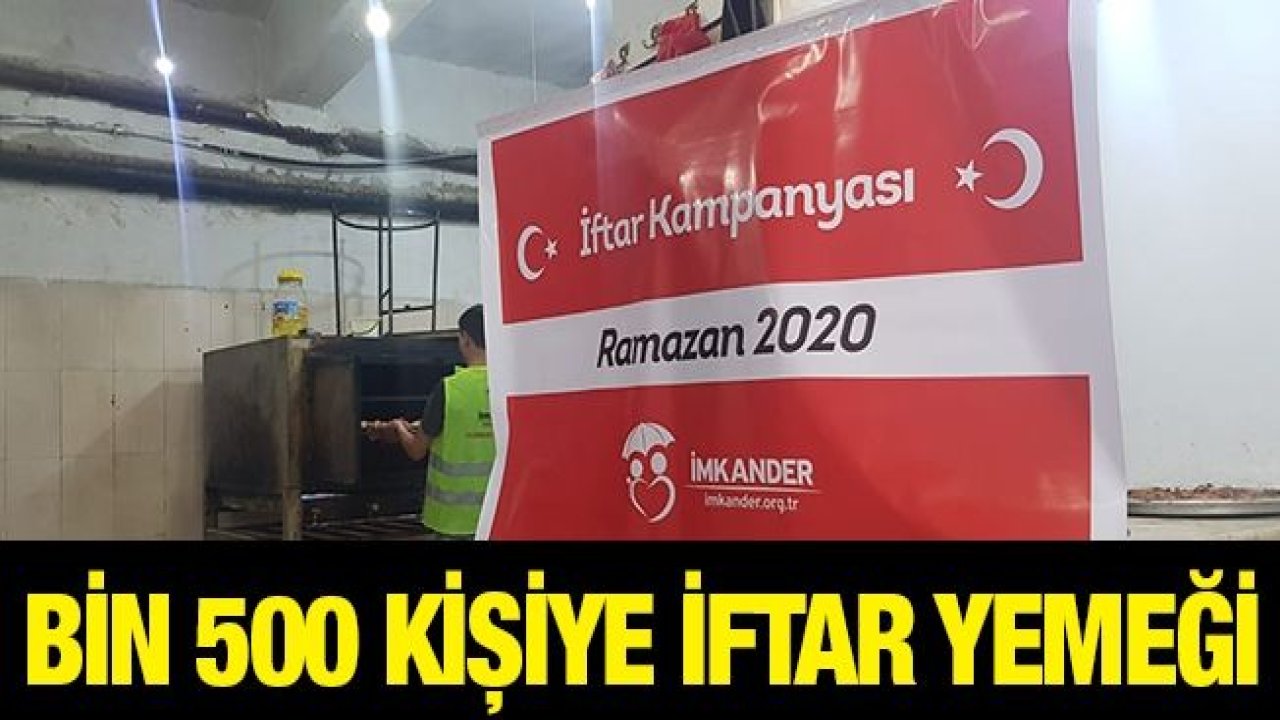 Kampta yaşayan bin 500 kişiye iftar yemeği