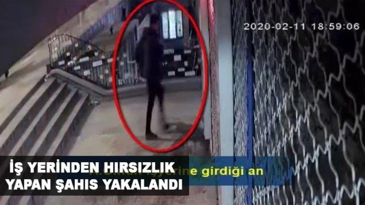 İş yerinden hırsızlık yapan şahıs yakalandı