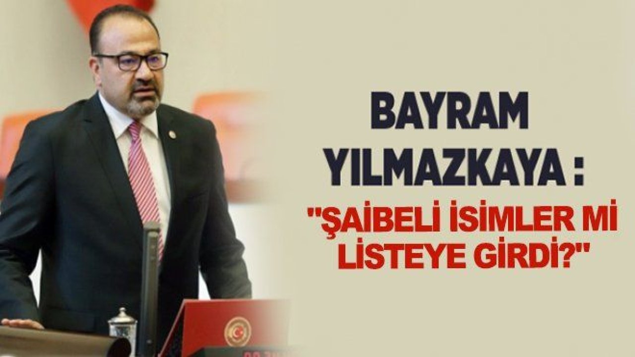 Yılmazkaya: Vergi rekortmenleri neden gizleniyor?