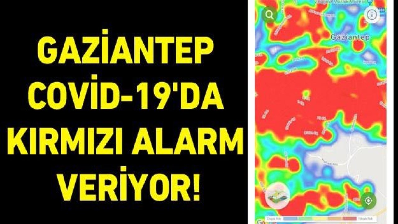 Gaziantep Covid-19'da kırmızı alarm veriyor!