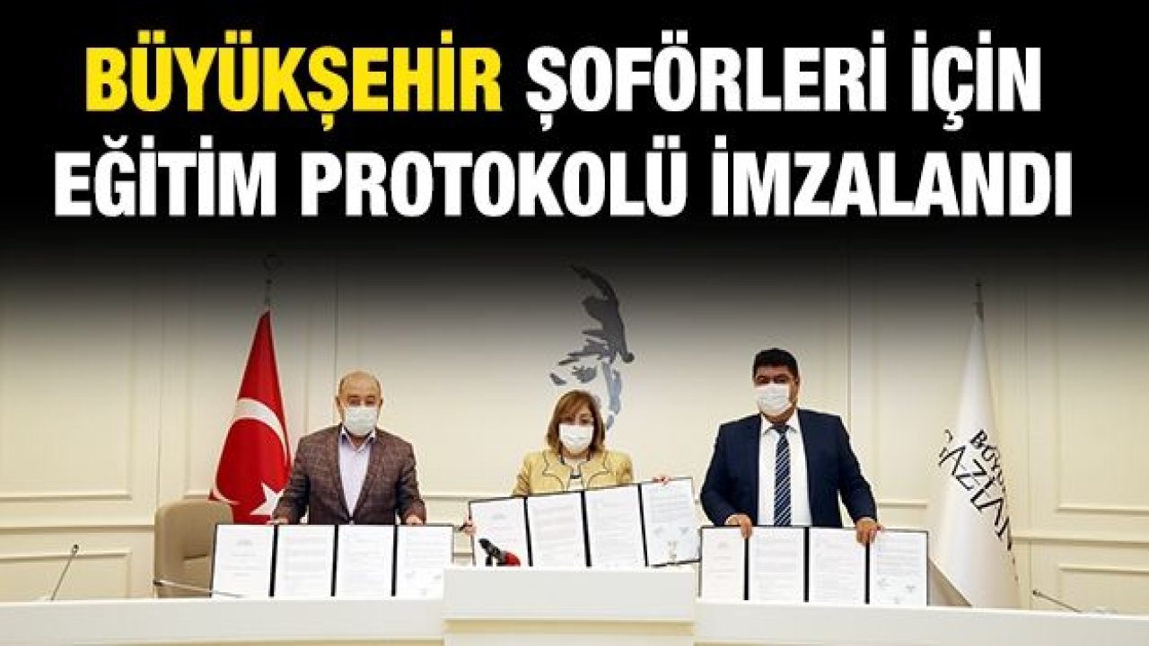 BÜYÜKŞEHİR ŞOFÖRLERİ İÇİN EĞİTİM PROTOKOLÜ İMZALANDI