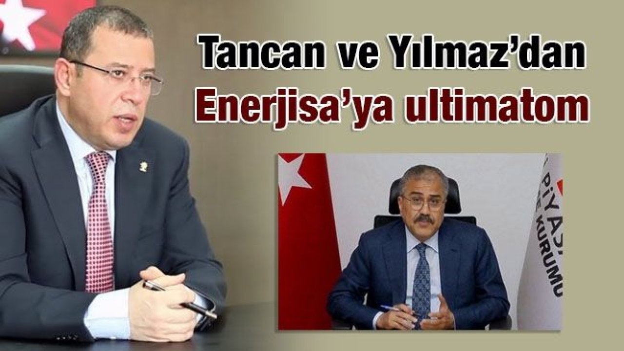 Tancan ve Yılmaz’dan Enerjisa’ya 'Gaziantep ultimatomu'