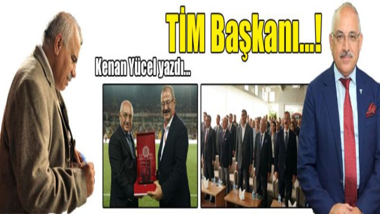 TİM Başkanı...!