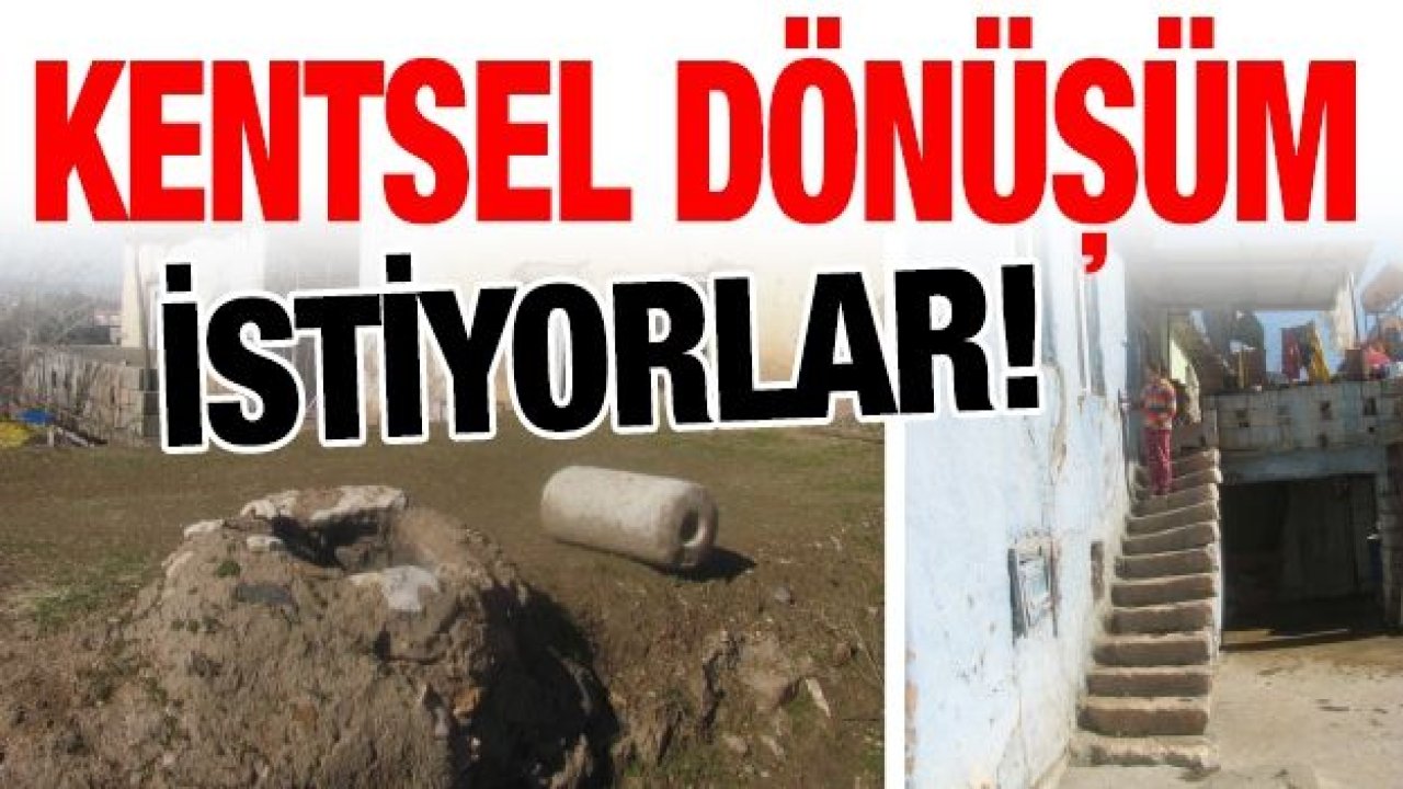 Deprem korkusu yaşayan Arabanlılar kentsel dönüşüm istiyor