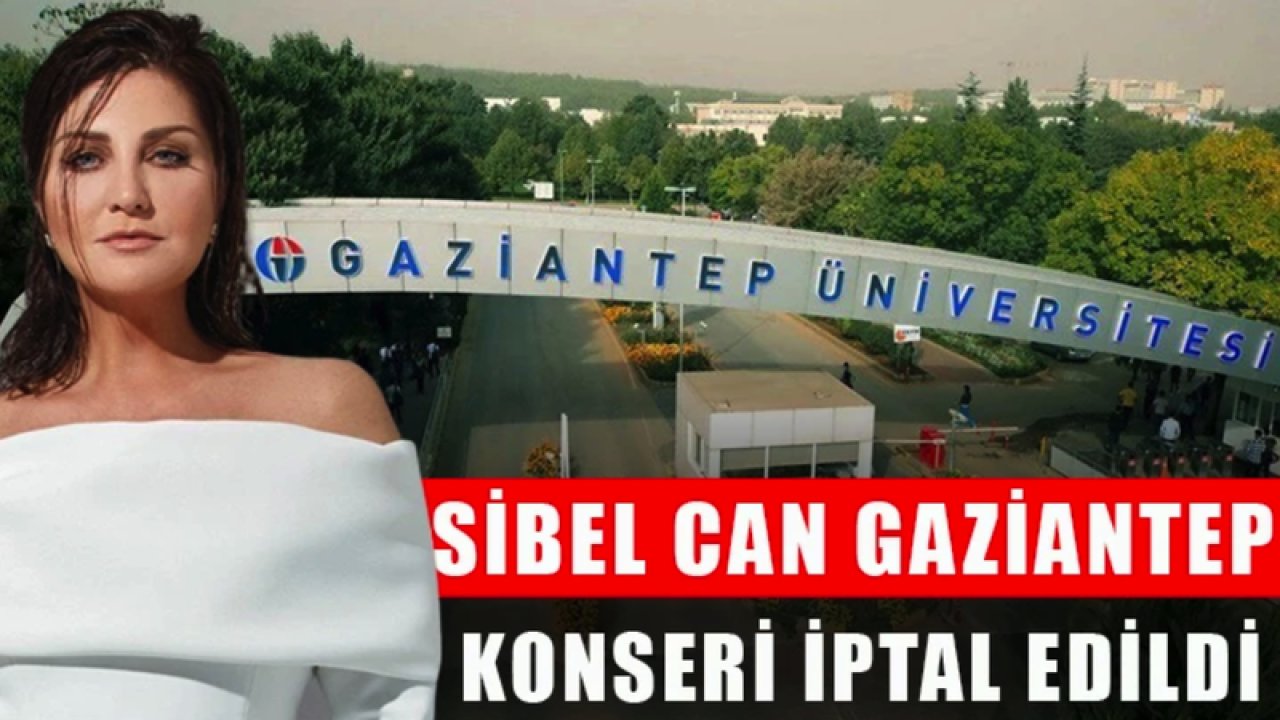 Sibel Can'ın Gaziantep konseri iptal edildi....