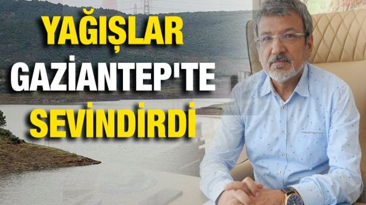 Yağışlar Gaziantep'te sevindirdi