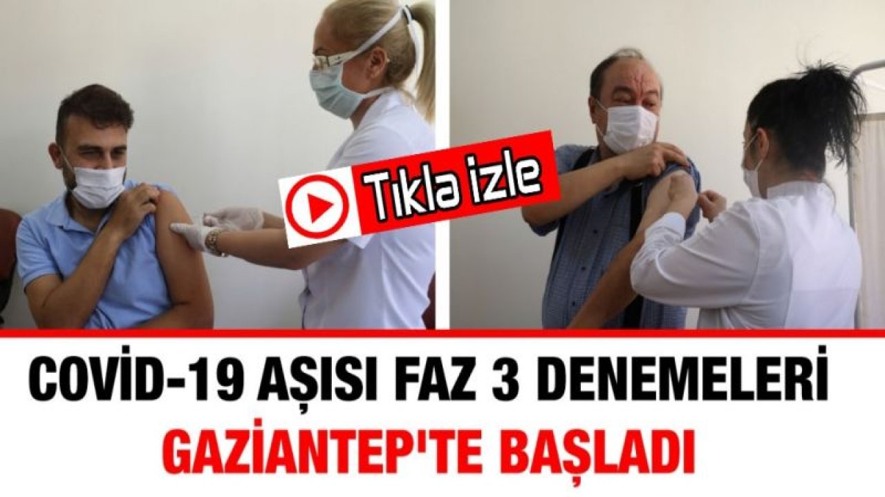 Son Dakika...Video İzle...Covid-19 aşısı faz 3 denemeleri Gaziantep'te başladı