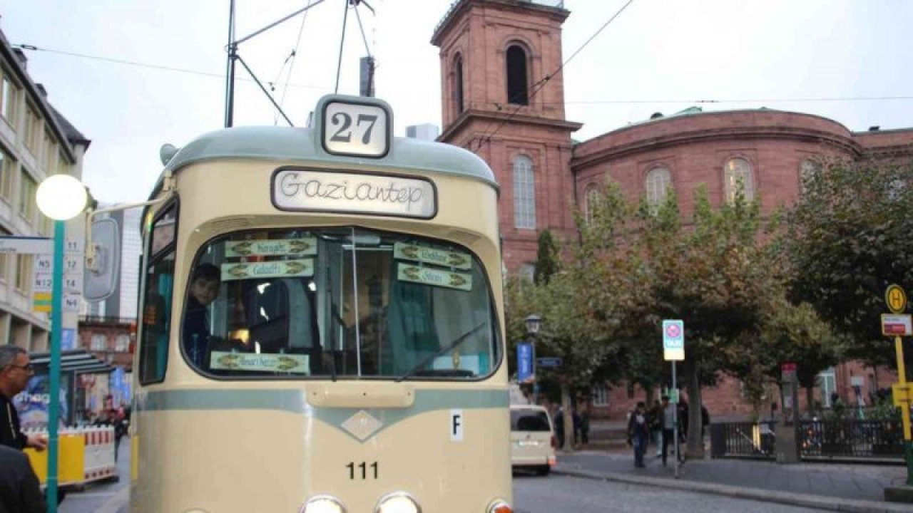 Gaziantep tramvayı ile Almanya Frankfurt'ta Gaziantep rüzgarı esti! Frankfurt’ta Gaziantep tramvayı