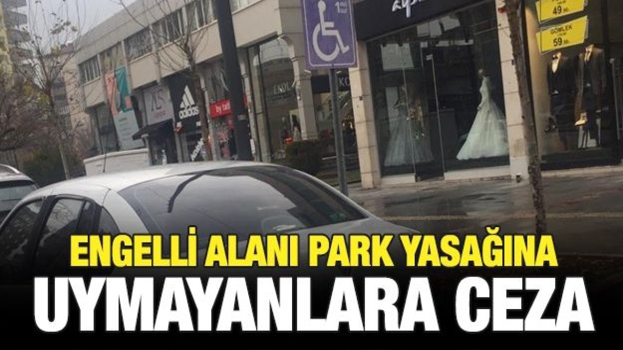 Engelli alanı park yasağına uymayanlara ceza