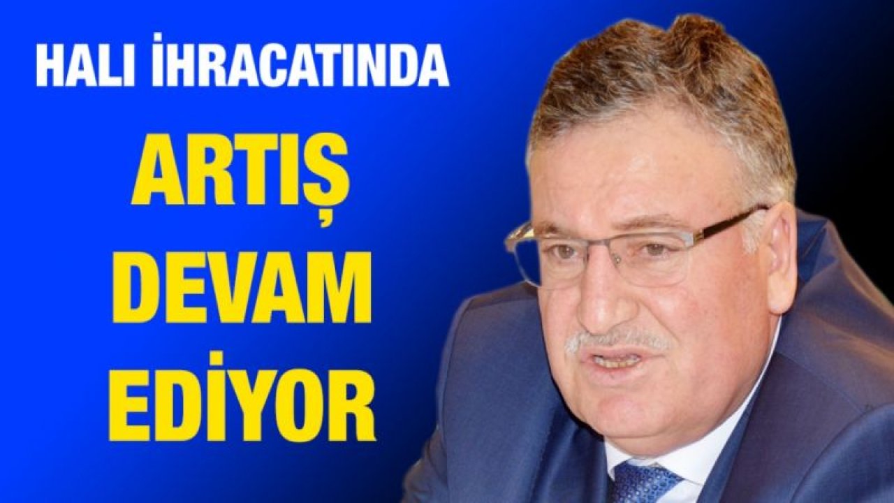 Halı İhracatında Artış Devam Ediyor