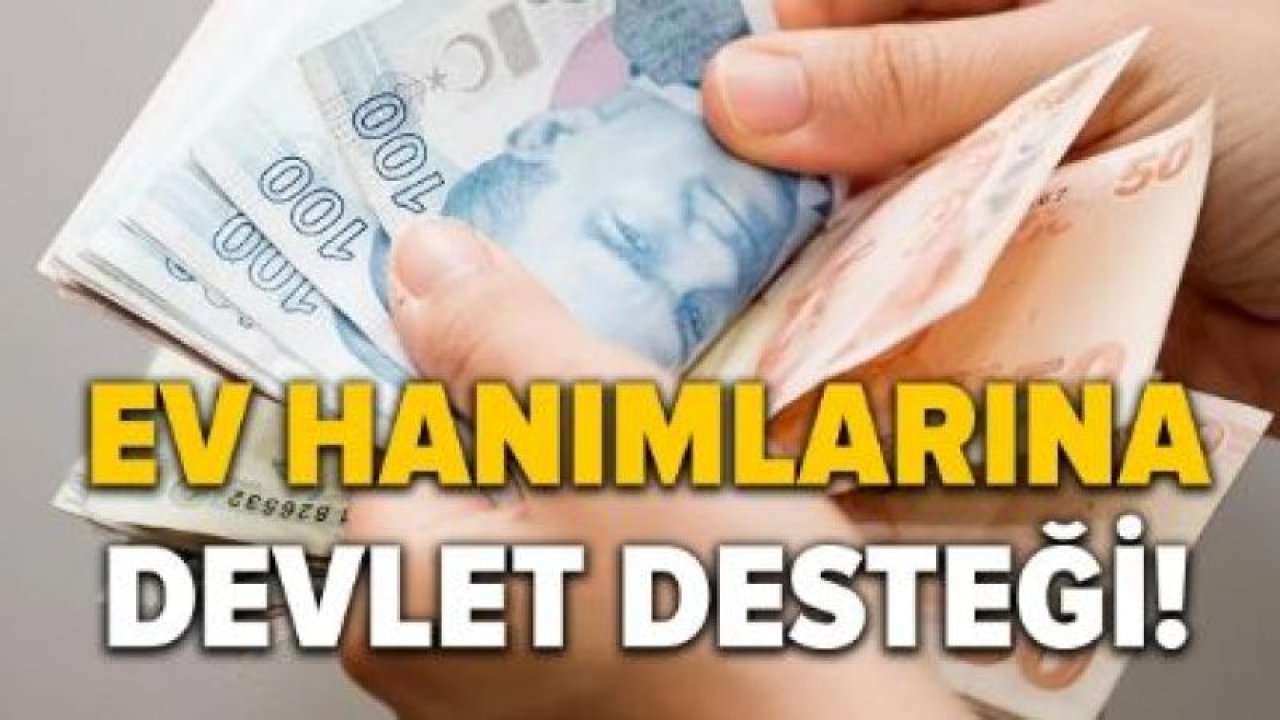 GAZİANTEP'TE VE TÜRKİYE'DE Milyonlarca ev hanımına MÜJDE!  Ev hanımları HEMEN BAŞVURSUN! Karşılıksız 1.100 TL  ÖDEME alsın.  İşte detaylar