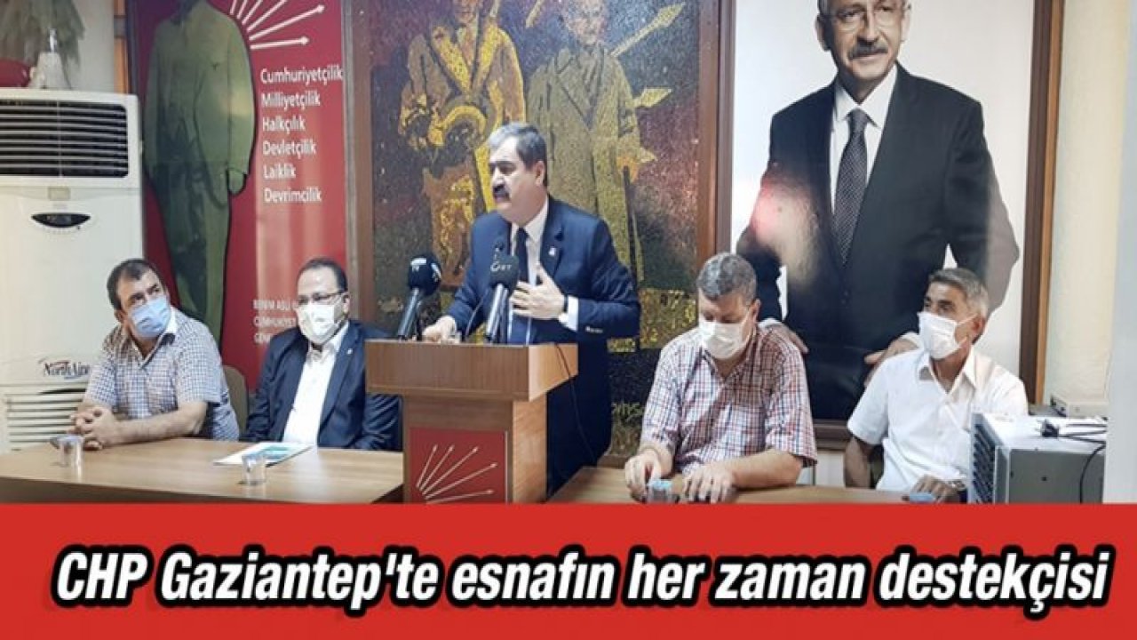 CHP Gaziantep'te esnafın her zaman destekçisi