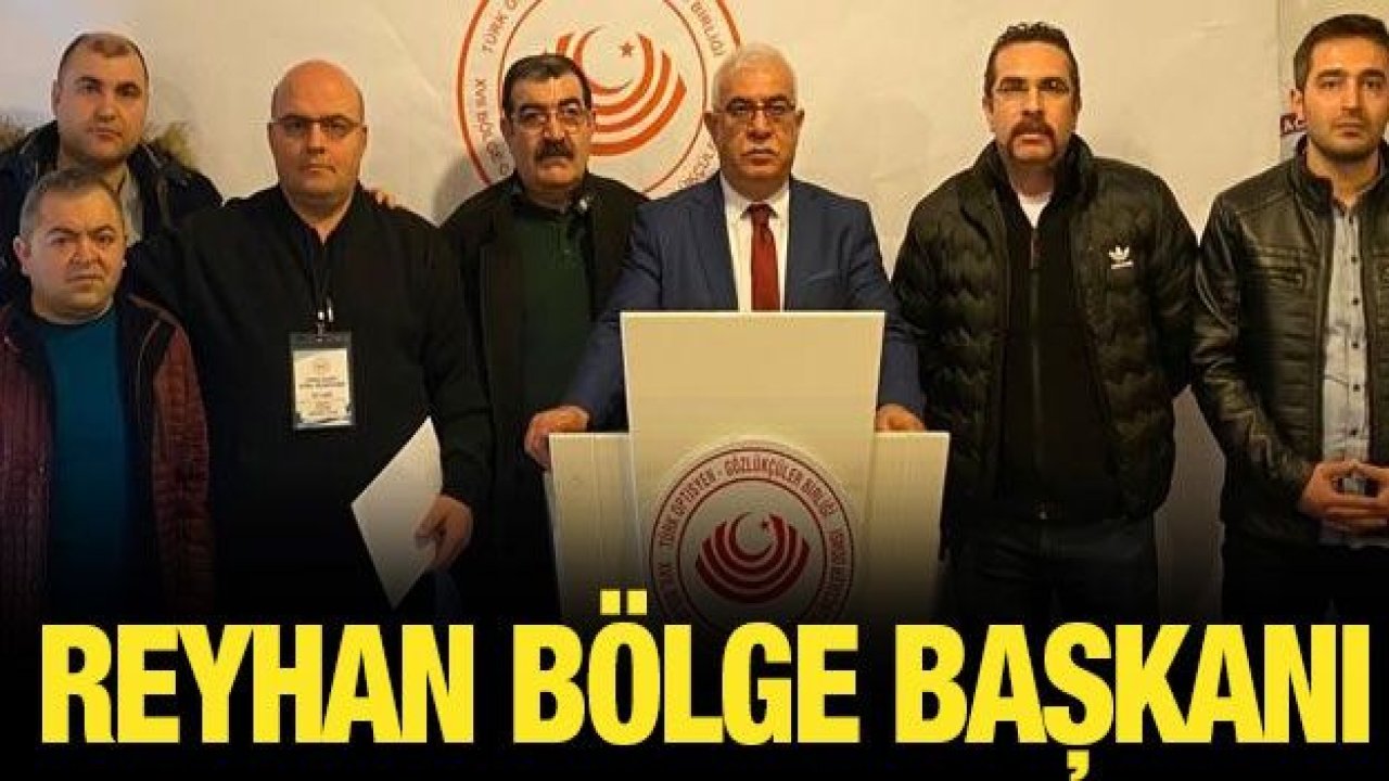 Reyhan Bölge Başkanı Oldu