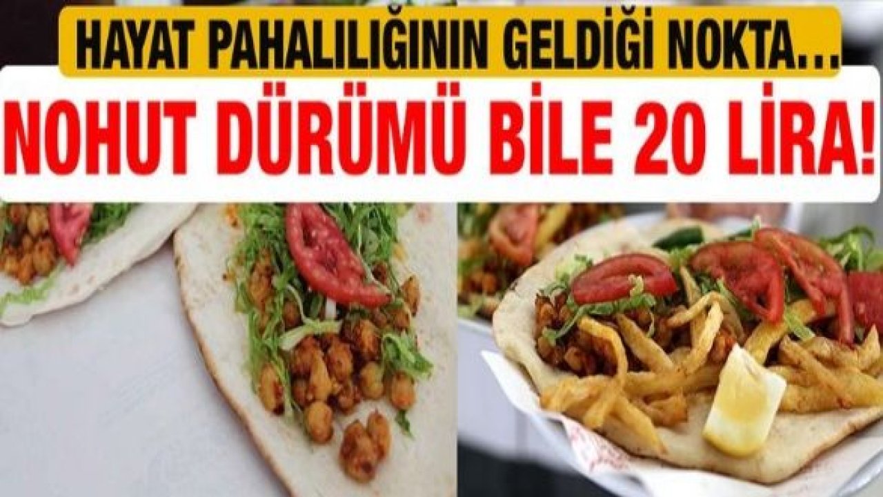 GAZİANTEP’TE YAŞAMAK ÇOOKKKK ZOR! Gaziantep'te Hayat pahalılığının geldiği nokta…Nohut dürümü bile 20 lira! Asgari Ücret 5 Bin 500 LİRA