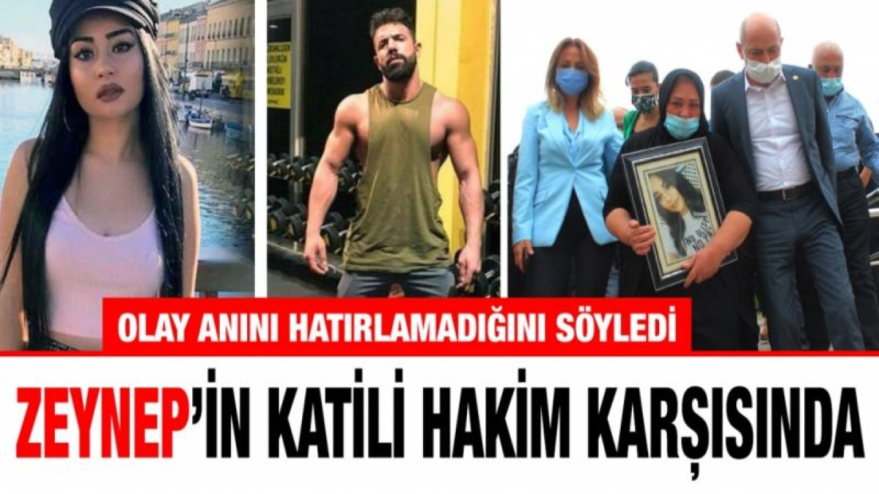 Zeynep’in katili hakim karşısında