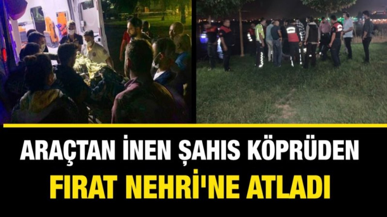 Araçtan inen şahıs köprüden Fırat Nehri'ne atladı