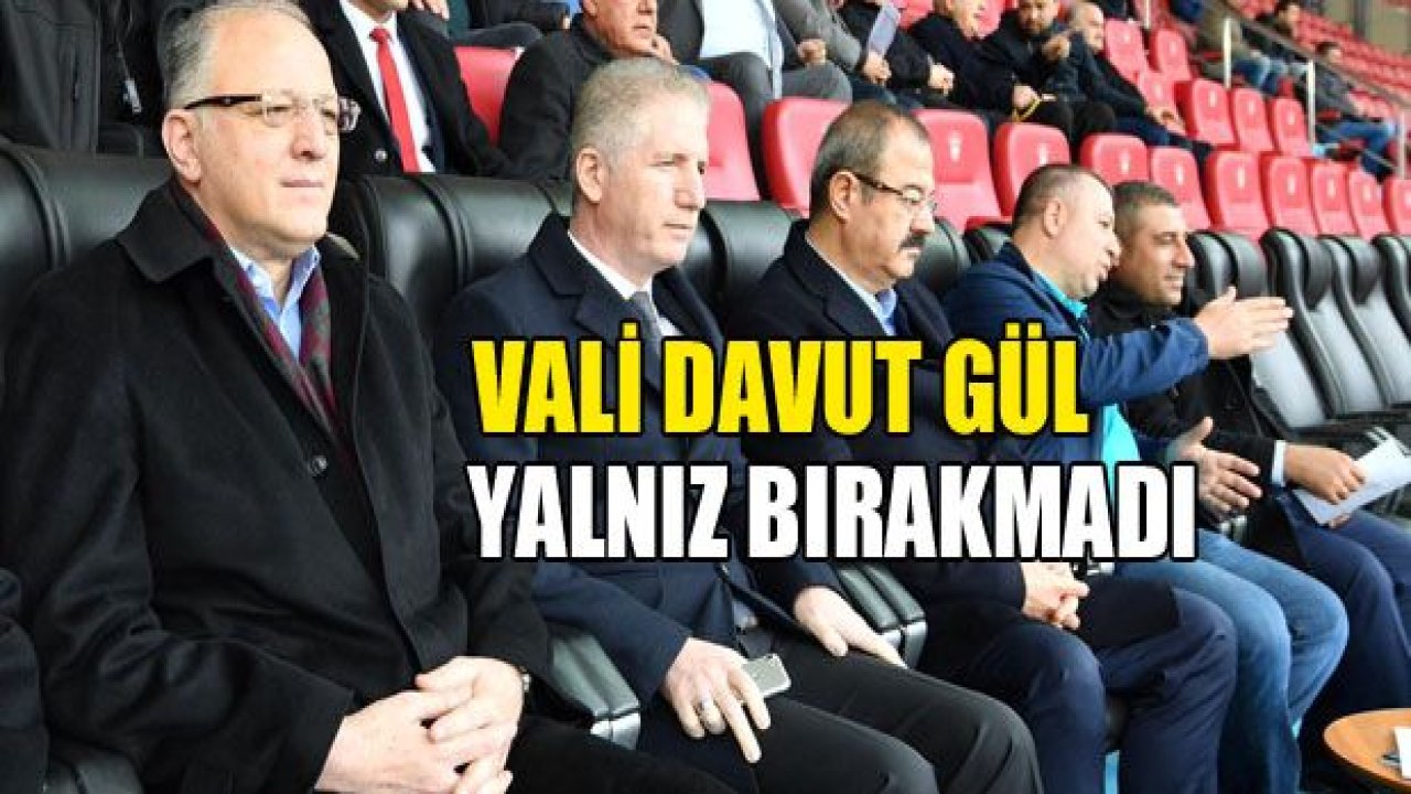 Vali Gül yalnız bırakmadı