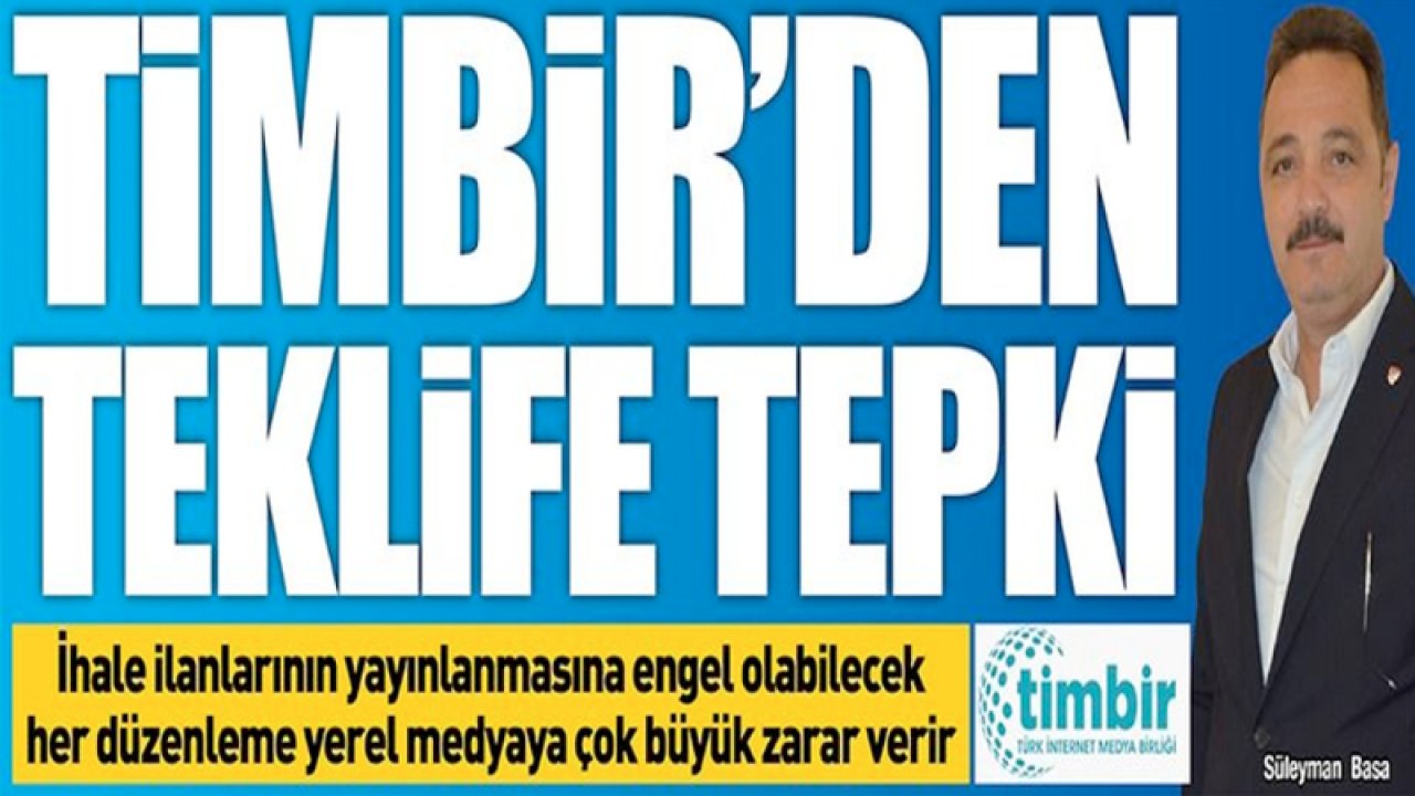 TİMBİR'den teklife tepki:Yerel medyaya çok büyük zarar verir.