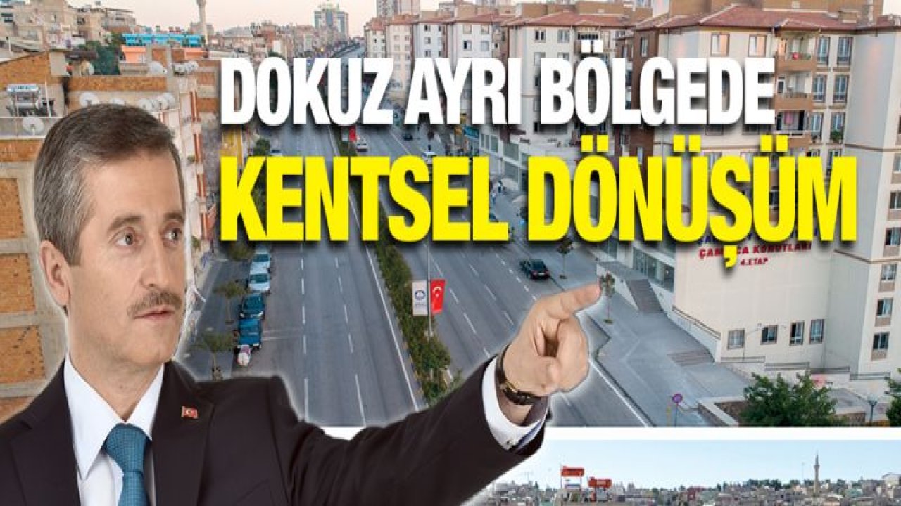 ŞAHİNBEY KENTSEL DÖNÜŞÜMLE GÜZELLEŞİYOR