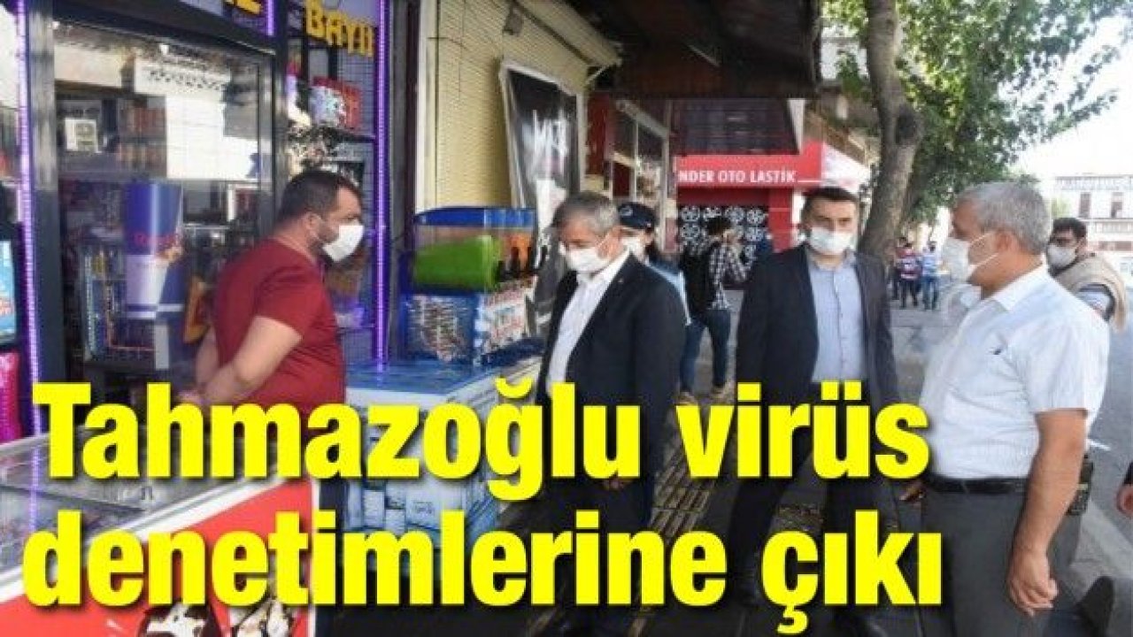 Tahmazoğlu virüs denetimlerine çıkı