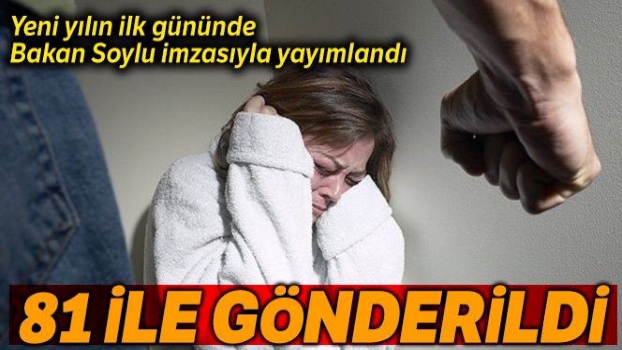 Yeni yılın ilk gününde İçişleri Bakanlığından "Kadına Yönelik Şiddetle Mücadele Genelgesi"