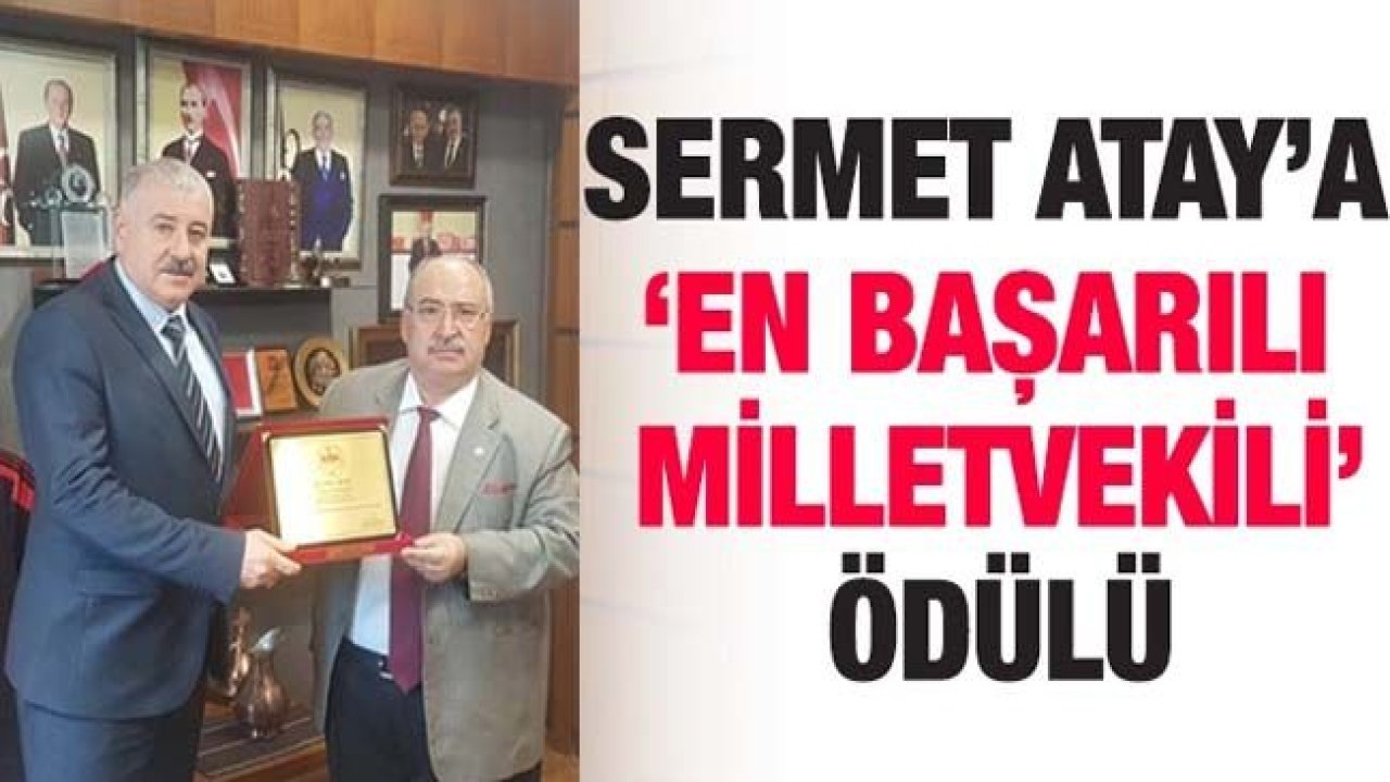 Sermet Atay’a ‘En başarılı milletvekili’ ödülü